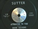 MOD R&B 45 - HERB SILVERS - ATTRACTED TO YOU /NO MORE SUNSHINE Sutter VG++ HEAR