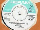 RARE MOD BEAT-BEVERLEY-WHERE THE GOOD TIMES ARE/HAPPY NEW YEAR-UK DERAM DEMO