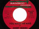 Psycho Garage Popcorn 45 JOHNNY MADARA You Make Me Mad/The Dream Bamboo HEAR