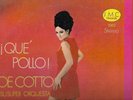 QUE POLLO  - JOE  COTTO Y SU SUPER ORQUESTA