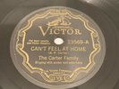 THE CARTER FAMILY 78 Victor 23569 CAN'T FEEL AT HOME WHEN I'M GONE
