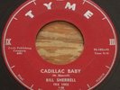 Bill Sherrell -Cadillac Baby- Indiana Rockabilly 45 on Tyme - Hear