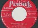 R & B Blues 45 - WILLIE MAE THORNTON - Stop Hoppin' On Me - PEACOCK Original