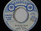 Roots Reggae 45 DENNIS BROWN Have No Fear/Is Only I on Observer