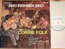 CORRIB FOLK - Sing Irishmen Sing  (HOMESPUN, UK 1976 / LP vg++/m-)
