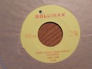 GOLDWAX 45 RECORD/JAMES CARR/ONLY FOOLS RUN AWAY/YOU DON'T WANT ME/ EX+ NORTHERN