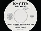 70s Soul 45 - Eugene Smiley - I Want To Share My Love With You - K-City NM repro