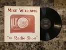 MIKE WILLIAMS THE RADIO SHOW PRVIATE LABEL FOLK VINYL LP EX+