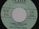 THE SUPERLATIVES I still love you / We're so lonely Uptite U 250 Northern soul