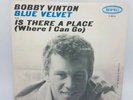 Bobby Vinton 'Blue Velvet / Is There A Place' Epic 5-9614 7