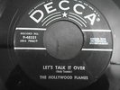 45 VINYL DECCA THE HOLLYWOOD FLAMES LET'S TALK IT OVER + I KNOW 9-48331