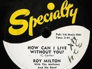 ROY MILTON-How Can I Live Without You-Museum Quality R&B Blues 78-SPECIALTY #538