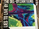 The Del-Byzanteens ‘Lies To Live By’ Vinyl LP
