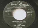 THE FIVE STARS - Let’s Fall in Love / We Danced in Moonlight TREAT 45 Doo Wop re