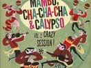 Various - Mambo, Cha Cha Cha & Calypso Vol.2 Crazy Session  (LP & CD) - Vinyl...