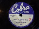 Shakey Horton Need My Baby Have A Good Time Cobra 5002 78 rpm V+