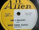 5 WILLOWS doowop 78 original Allen WHITE CLIFFS OF DOVER / WITH THESE HANDS mint