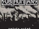SUBHUMANS: CRISIS POINT (LP vinyl *BRAND NEW* *PRE-ORDER*.)