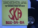 Ska Down Jamaica Way Top Sounds From Top Deck Boo Da Ba Reggae Dub Vinyl LP