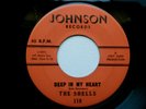SHELLS ..... Deep In My Heart / Happy Holiday ..... Orig. 45 on JOHNSON ... RARE