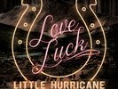 Little Hurricane - Love Luck [New Vinyl LP] Colored Vinyl