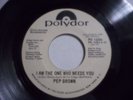 Rare Soul 45 PEP BROWN I Am The One Who Needs You  POLYDOR M- Promo