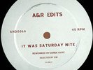 Derek Kaye ?– It Was Saturday Nite / For The Funk Of It Label: A&R Edits ?AND006