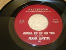Rare Northern Soul Frank Lavette Gonna tip up on you/You're gonna miss me Kaycee
