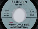 Garage Punk 45 DEEPEST BLUE Pretty Little Thing BLUE-FIN HEAR
