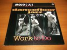 MOJO CLUB DANCEFLOOR JAZZ VOL 3 WORK TO DO GERMAN 2LP 1994 ODYSSEY ISLEYS RUFFIN