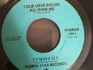 Modern Soul 45 Timothy - Your Love Rolled All Over Me HEAR  North Star