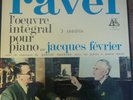 JACQUES FEVRIER / RAVEL piano works / ADES