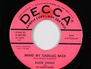 Rockabilly 45 - Baker Knight & Knightmares - Bring My Cadillac Back - Decca NM