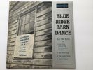 VINYL LP RECORD BLUE RIDGE BARN DANCE OLD TIME MUSIC COUNTRY 746 VINTAGE NM VTG