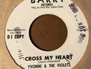 Northern Soul RARE 45 Yvonne & The Violets Cross My Heart PROMO NM-MINT
