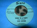 DICK SNYDER - Going To A Party/Back To School. RARE  60's TEEN R&R  *EX+*
