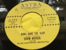 Hear Original R&B Rocker 45 : Ervin Rucker   Done Done The Slop   Astra 1004