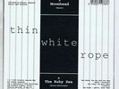 THIN WHITE ROPE	MOONHEAD / RUBY SEA	7''	FRONTIER	4678-7