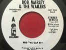 BOB MARLEY   WHO THE CAP FIT   RARE PROMO 45 (1976) ISLAND IS-072   REGGAE VG+