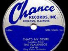 THE FLAMINGOS-That's My Desire & Hurry Home Baby-Rare Doo Wop 78-CHANCE #CH-1140