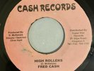 FRED CASH - HIGH ROLLERS - CASH RECORDS ( RARE DIGI 7 )