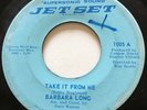 NORTHERN SOUL Barbara Long TAKE IT FROM ME Jet Set 45 rare EX
