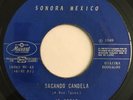 SONORA MEXICO  SACANDO CANDELA  /  BAILA MI GUAJIRA  BOOGALOO GUAJIRA Listen