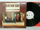 BACON FAT - Grease One for Me LP - Blue Horizon DJ PROMO Copy, VG++