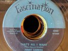 Jimmy Carroll 45 That's All I Want / Big Green Car FASCINATION VG+
