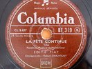 78 RPM EDITH PIAF La fête continue / C'est d'la faute COLUMBIA BF 319
