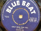 DAKOTA JIM ONLY SOUL CAN TELL / CALL ME MASTER OG UK BLUE BEAT 7