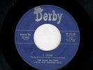 EARLY DOOWOP-FOUR FELLOWS-DERBY 862-I TRIED/BEND OF THE RIVER