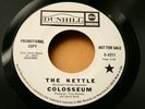 COLOSSEUM-The Kettle / Plenty Hard Luck-/US ABC/DUNHILL (D-4211) 7” promo nEX