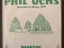 Vinyl - Limited Phil Ochs 45 rpm - Bwatue / Niko Mchumba Ngombe 